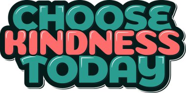 Choose Kindness Today Aesthetic Lettering Vector Design clipart