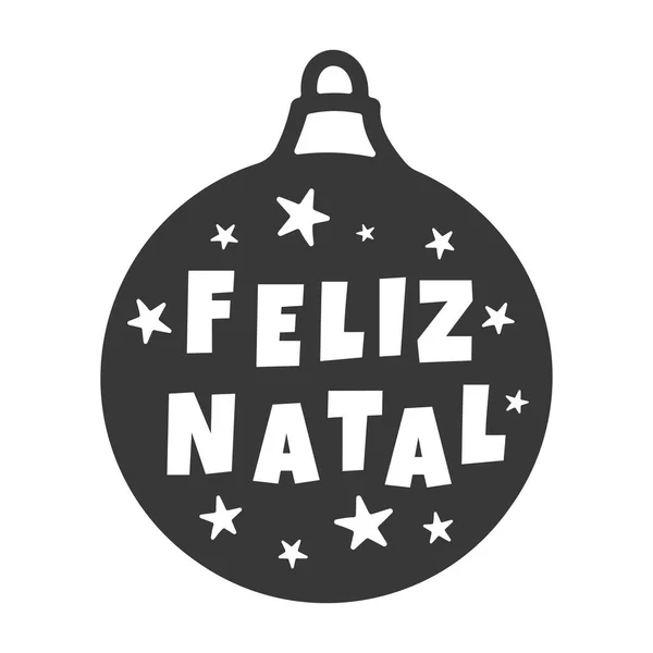 Christmas Ball Merry Christmas Lettering Португальською Feliz Natal Приклад Вектора — стоковий вектор