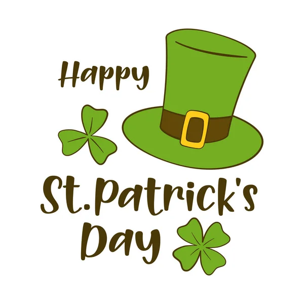 Happy St. Patrick's Day lettering, clovers and a top hat. St. Patrick's Day greeting card. Cartoon. Vector illustration. Isolated on white background