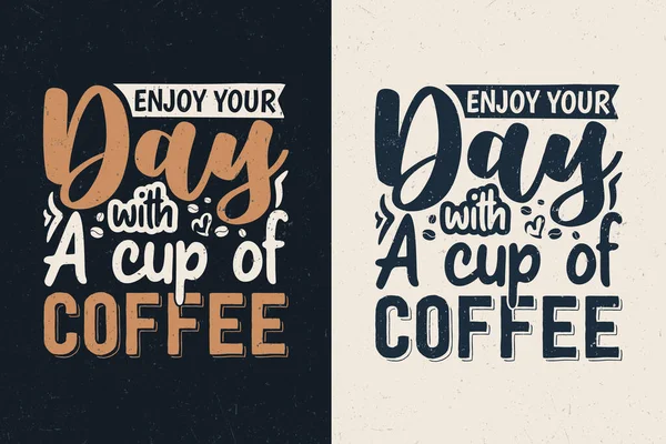 Enjoy Your Day Cup Coffee Coffee Quote Typography Vintage Design — Stock Vector