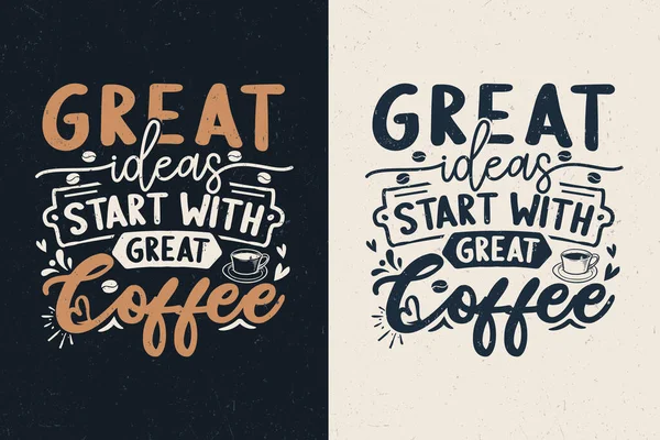 Tolle Ideen Beginnen Mit Großartigem Kaffee Kaffee Motivationszitat Typografie Design — Stockvektor