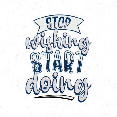 Dilek tutmayı bırak. El, ilham verici alıntılar yapıyor.