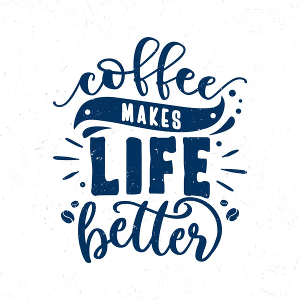 Kaffee Macht Das Leben Besser Handschrift Kaffee Inspirierendes Zitat — Stockvektor
