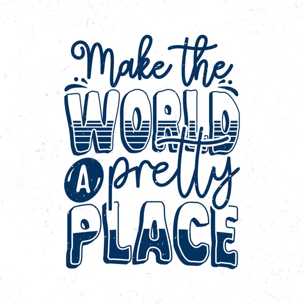 让世界成为一个美丽的地方 手书励志引用T恤衫设计 — 图库矢量图片