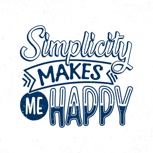 Simplicity Makes Happy Hand Lettering Inspirational Quote — Stock Vector
