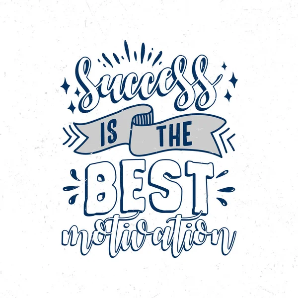 Erfolg Ist Die Beste Motivation Handschrift Inspirierendes Zitat — Stockvektor