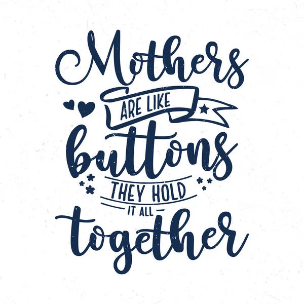 Mães São Como Botão Elas Seguram Tudo Junto Letras Mão — Vetor de Stock