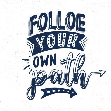 Kendi yolunu izle, El Motivasyon Alıntıları