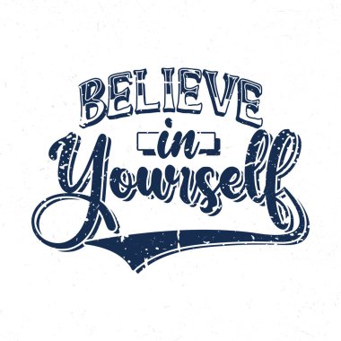 Believe in yourself, Hand lettering motivational quotes clipart