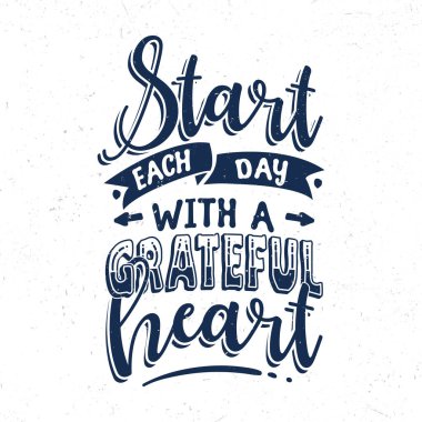 Her güne müteşekkir bir kalple başla, Typography motivasyon alıntıları
