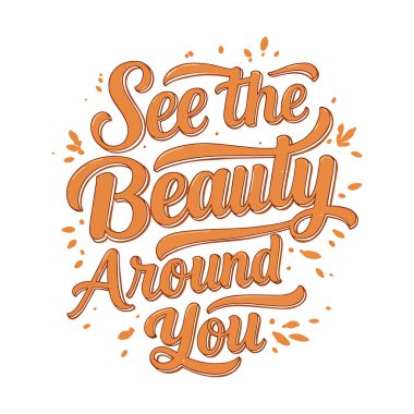 İlham verici alıntı 'Çevrenizdeki Güzelliği Gör' El Mektubu Tasarımı