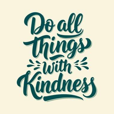 İlham verici İyilik Alıntısı 'İyilikle Her şeyi Yapın' Kaligrafisi