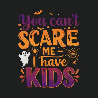 Beni korkutamazsın. Çocuklarım var. - Komik Cadılar Bayramı Velisi Alıntısı