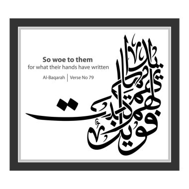 Calligraphy for hands written, English Translated as, So woe to them for what their hands have written, Verse No 79 from Al-Baqarah clipart