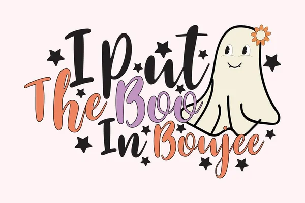 Put Boo Boujee Retro Halloween Divertido Tipografía Linda Camiseta Diseño — Archivo Imágenes Vectoriales