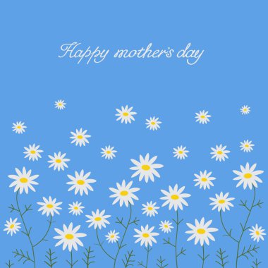 Happy mother's day. Congratulations on the international holiday. Hand drawn chamomile field and hand lettering on blue background. Cartoon illustration. For  cards, banners, printing products. Vector clipart