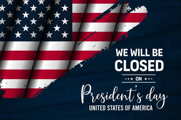 We will be closed on President's Day. blue background with grunge effect and flag of America. Happy Presidents' Day. Signboard or post for social media to put on stores. Closeup, no people