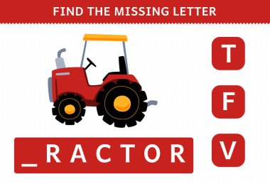 Education game for children find missing letter of cute cartoon tractor printable farm worksheet