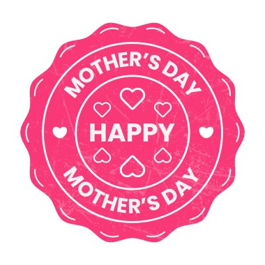Happy Mothers Day Badge, Cards, Seal, Stamp, Label, Sticker, Symbol Vector Illustration With Grunge Effect clipart