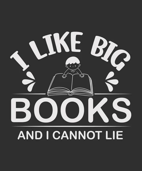 Μου Αρέσουν Μεγάλα Βιβλία Και Δεν Μπορώ Ψέματα Τέλειο Για — Διανυσματικό Αρχείο