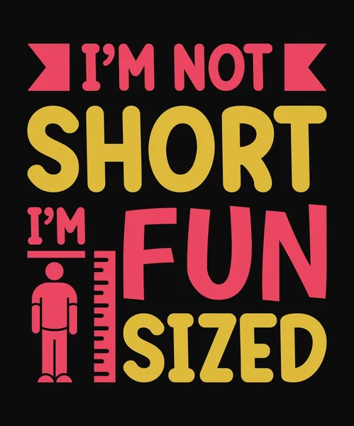 Witty Shirt Design Short Fun Sized Vector Tee Humorous Quote — 스톡 벡터