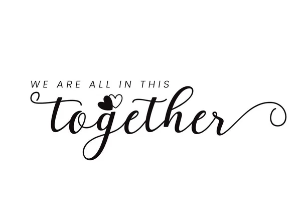 Estamos Todos Juntos Nisto Cartaz Tipográfico Com Letras Mão — Vetor de Stock