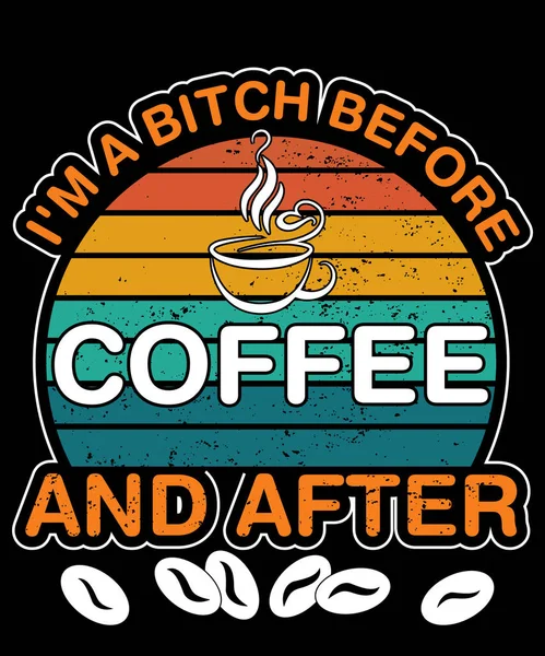 Coffee Quotes Typography Tshirt Design With Editable Vector Graphic, I'm a bitch before coffee and after