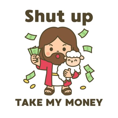 Cartoon Jesus Holding Cash and Lamb with Shut You Money Text Vector Illustration
