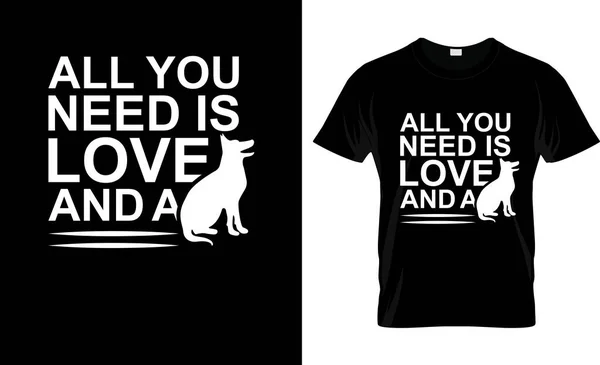 所有你需要的是爱和狗T恤和新的排版T恤设计 所有你需要的是爱和狗可打印的病媒说明 — 图库矢量图片