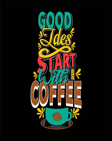 Buone Idee Iniziano Con Ottimo Caffè Citazione Del Caffè Dicendo — Vettoriale Stock