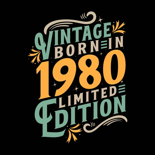 Vintage Γεννήθηκε 1980 Γεννήθηκε Στην Εσοδεία 1980 Γενέθλια Εορτασμός — Διανυσματικό Αρχείο