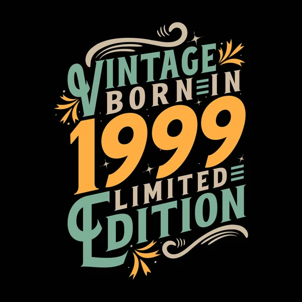 Vintage Γεννήθηκε 1999 Γεννήθηκε Στην Εσοδεία 1999 Γενέθλια Εορτασμός — Διανυσματικό Αρχείο