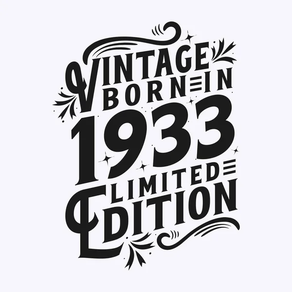 Vintage Γεννήθηκε 1933 Γεννήθηκε Στην Εσοδεία 1933 Γενέθλια Εορτασμός — Διανυσματικό Αρχείο