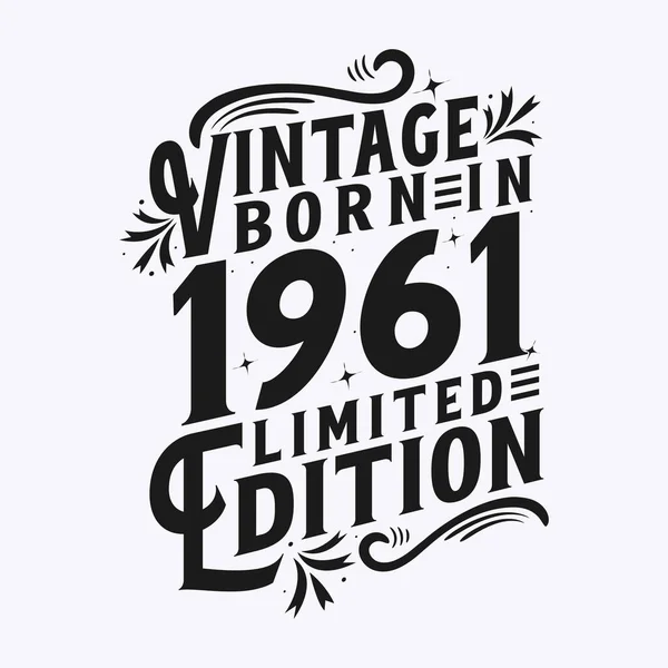 Vintage Born 1961 Born Vintage 1961 Birthday Celebration — Stock Vector