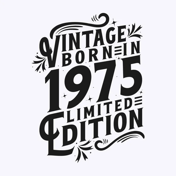 Vintage Γεννήθηκε 1975 Γεννήθηκε Στην Εσοδεία 1975 Γενέθλια Εορτασμός — Διανυσματικό Αρχείο