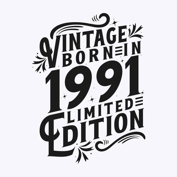 Vintage Γεννήθηκε 1991 Γεννήθηκε Στην Εσοδεία 1991 Γενέθλια Εορτασμός — Διανυσματικό Αρχείο