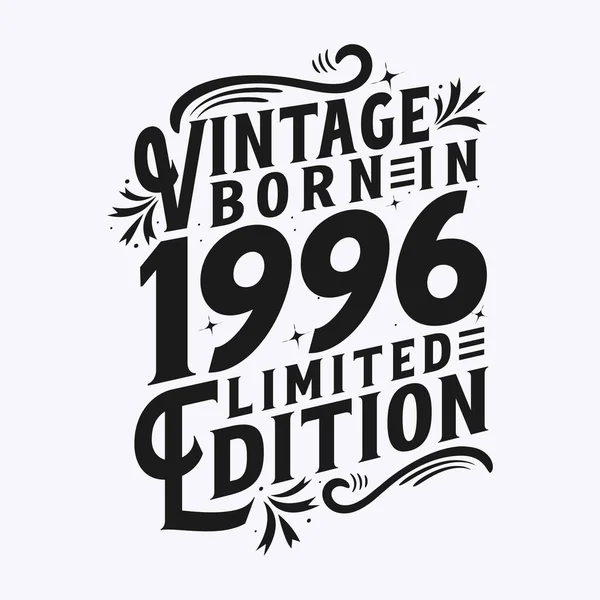 Vintage Γεννήθηκε 1996 Γεννήθηκε Στην Εσοδεία 1996 Γενέθλια Εορτασμός — Διανυσματικό Αρχείο