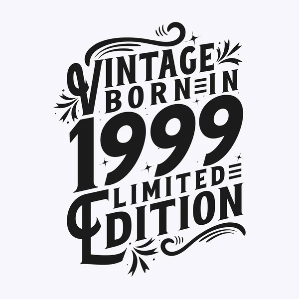 Vintage Born 1999 Born Vintage 1999 Birthday Celebration — Stock Vector