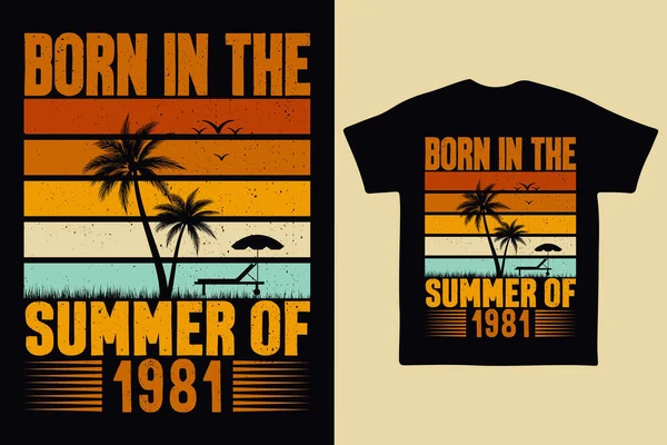 Born Summer 1981 Born Summer 1981 Vintage Birthday Quote — Stock Vector