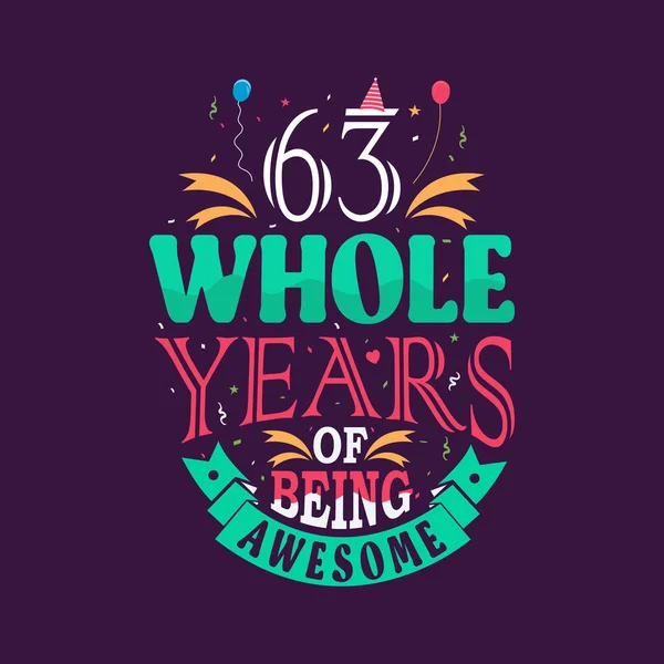 Whole Years Being Awesome 63Rd Birthday 63Rd Anniversary Lettering — Stock Vector