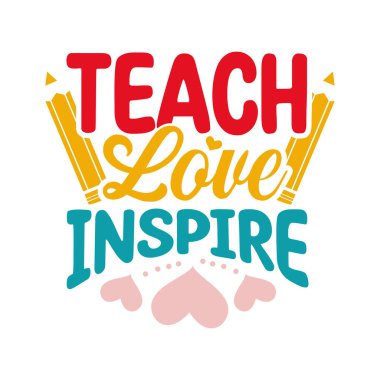 Sevgiyi öğret tipografi öğretmeni T-Shirt Tasarım Modern hat yazısı, Öğretmenler Günü için hediye kartı. Beyaz arkaplanda vektör illüstrasyonu