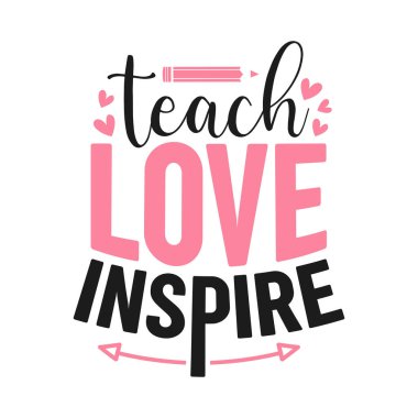 Aşk Öğret - Okul SVG Tasarımı, beyaz arka planda izole edilmiş, Mutlu Öğretmenler Günü Sözleri Typography Design.