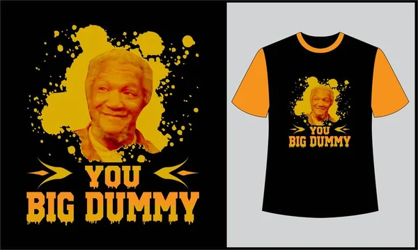 You Big Dummy Illustration Vector Shirt Design —  Vetores de Stock