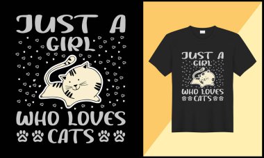 Cat t shirt design just a girl who loves cats illlustration vector design clipart