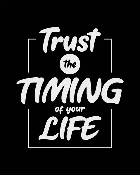 Vertrauen Sie Dem Timing Ihres Lebens Typografie Motivationszitate Für Druck — Stockvektor