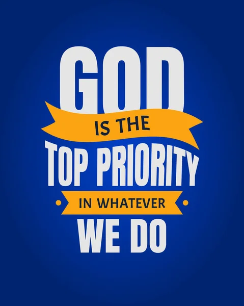 Biblia Mówi Bóg Jest Najwyższym Priorytetem Wszystkim Robimy Ciemnoniebieskim Tle — Wektor stockowy