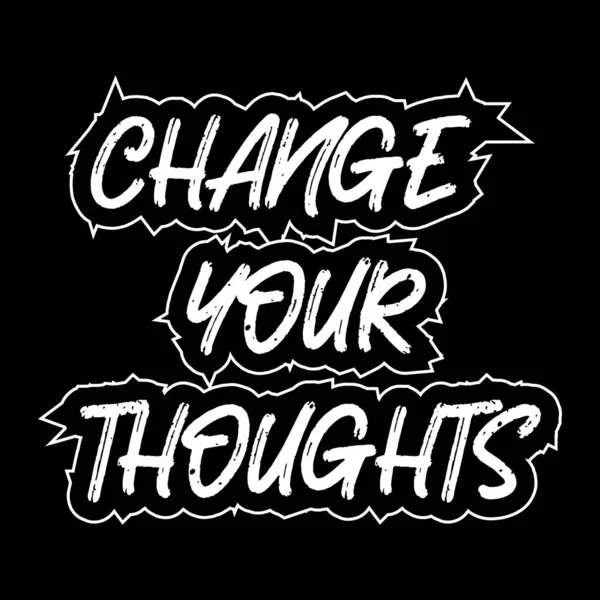 Change Your Thoughts Motivational Inspirational Lettering Text Typography Shirt Design — Stock Vector