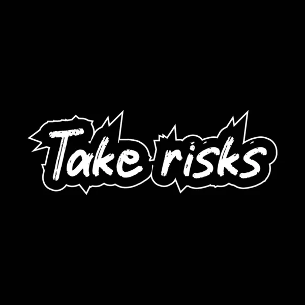 Take Risks Motivational Inspirational Lettering Text Typography Shirt Design Black — Stock Vector