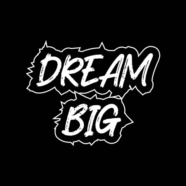 Dream Big Motivational Inspirational Lettering Text Typography Shirt Design Black — Stock Vector