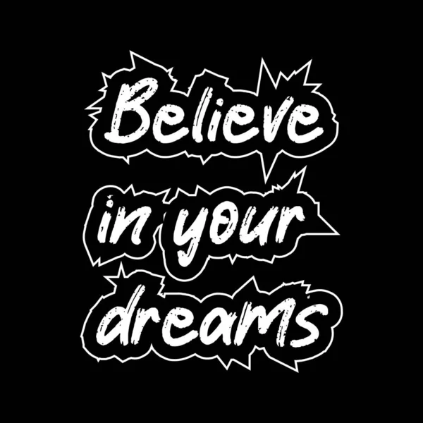 あなたの夢を信じてやる気とインスピレーションのあるレタリングテキストタイポグラフィ黒の背景にTシャツデザイン — ストックベクタ
